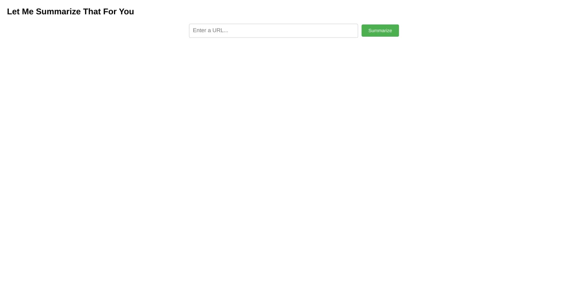 Let Me Summarize That For You homepage screenshot — Instant summaries at your fingertips.